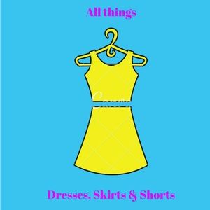 Dresses, Skirts & Shorts